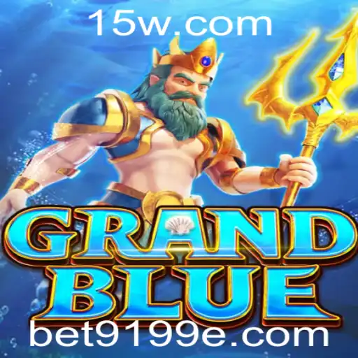 Descubra o Fascinante Mundo de GRANDBLUE com o bet9199 App